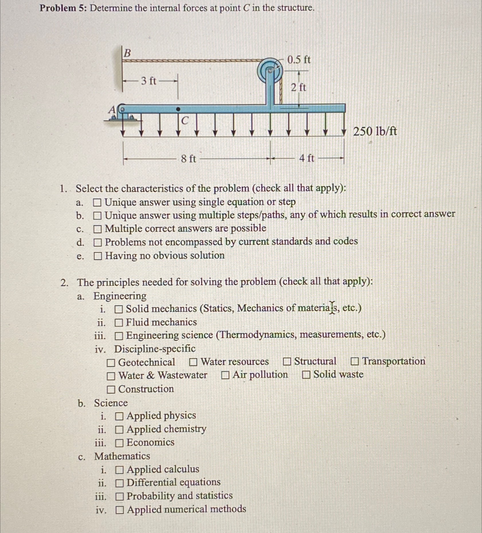 Problem 5 : Determine the internal forces at