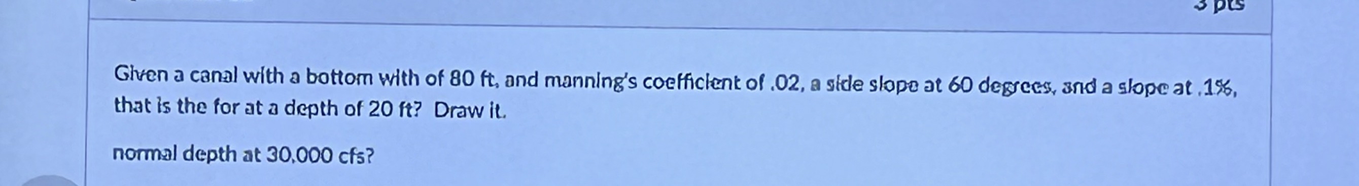 Given a canal with a bottom with of 8 0 ft , and