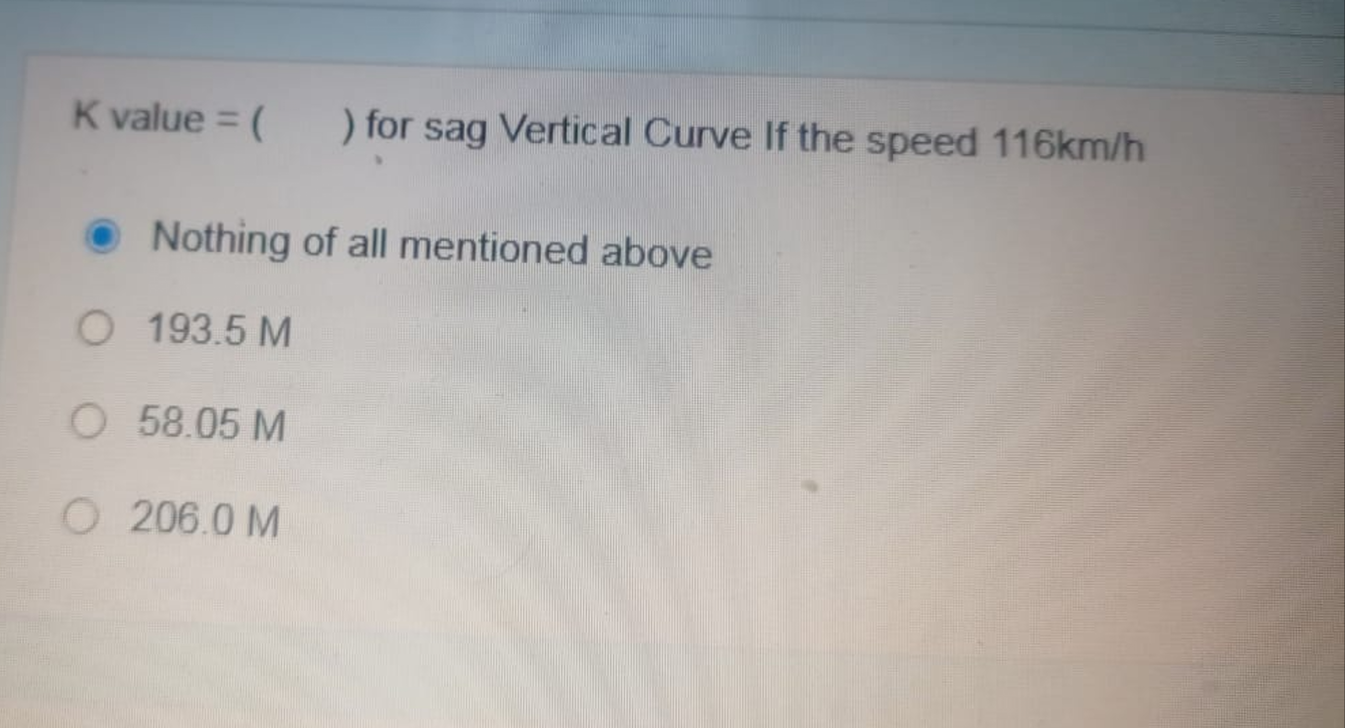K value = ( , ) for sag Vertical Curve If the