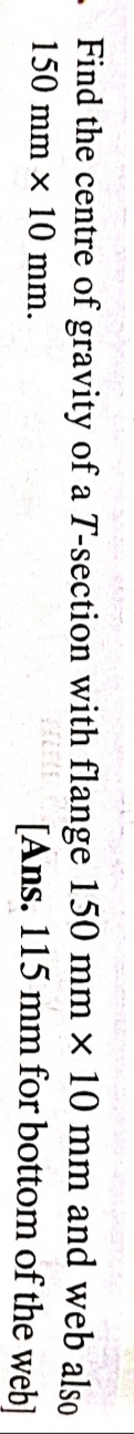 Find the centre of gravity of a T - section with