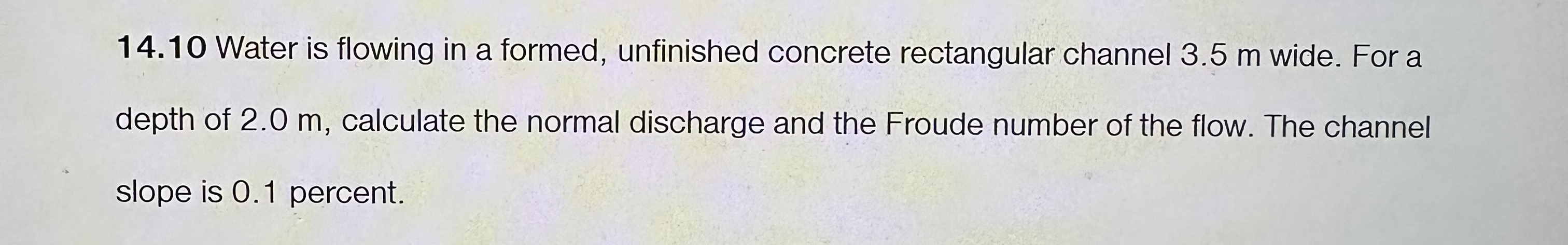 1 4 . 1 0 Water is flowing in a formed,