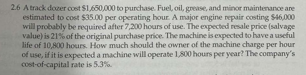2 . 6 A track dozer cost $ 1 , 6 5 0 , 0 0 0 to