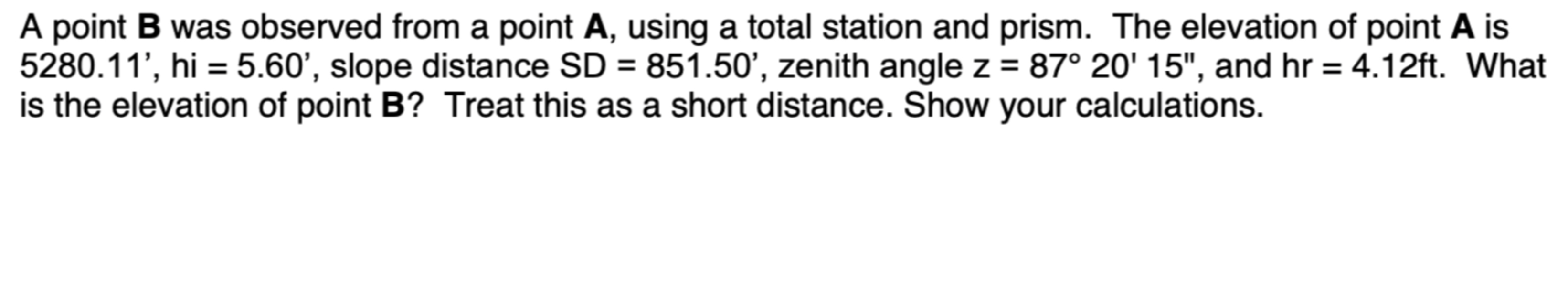 A point B was observed from a point A , using a