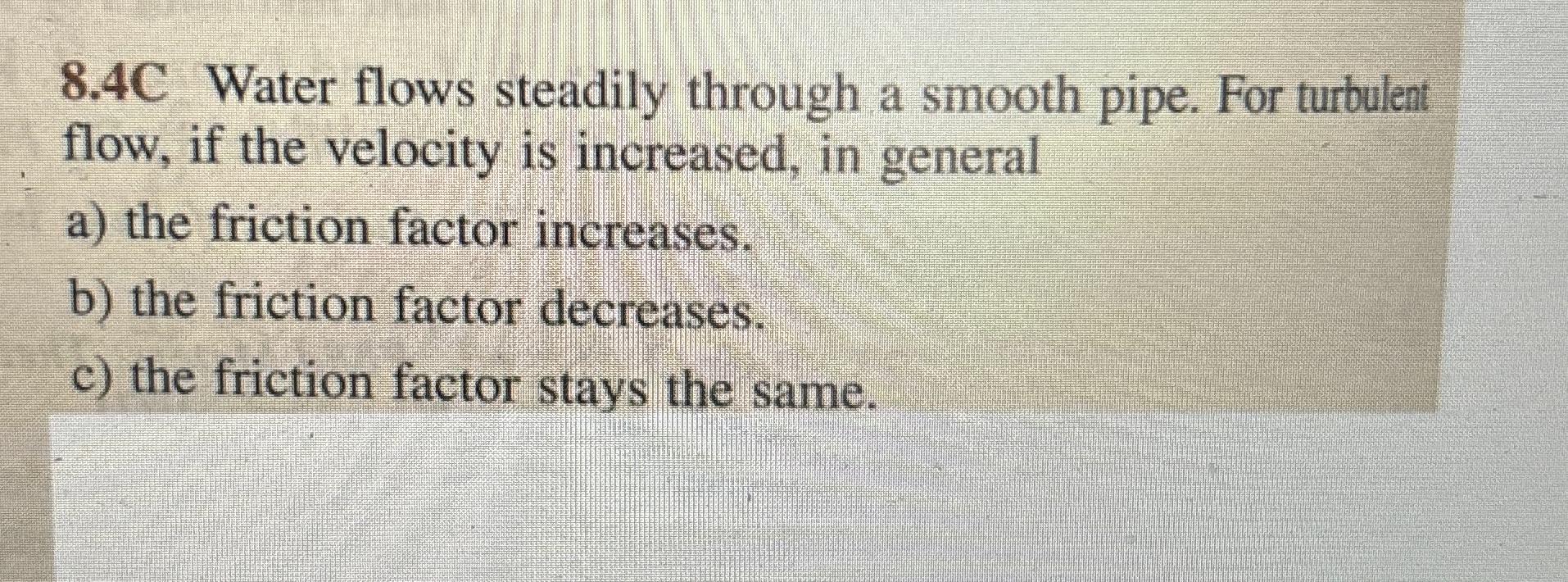 8 . 4 C Water flows steadily through a smooth