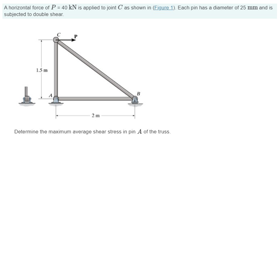 A horizontal force of P = 4 0 k N is applied to