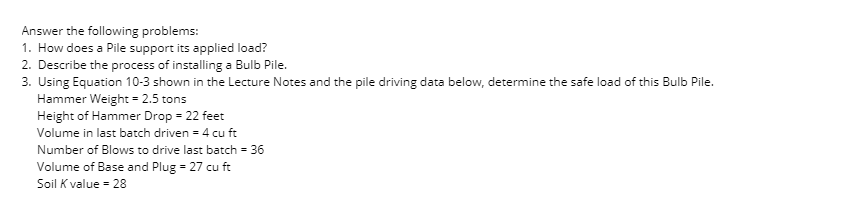 Answer the following problems: How does a Pile