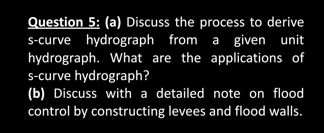 Question 5 : ( a ) Discuss the process to derive