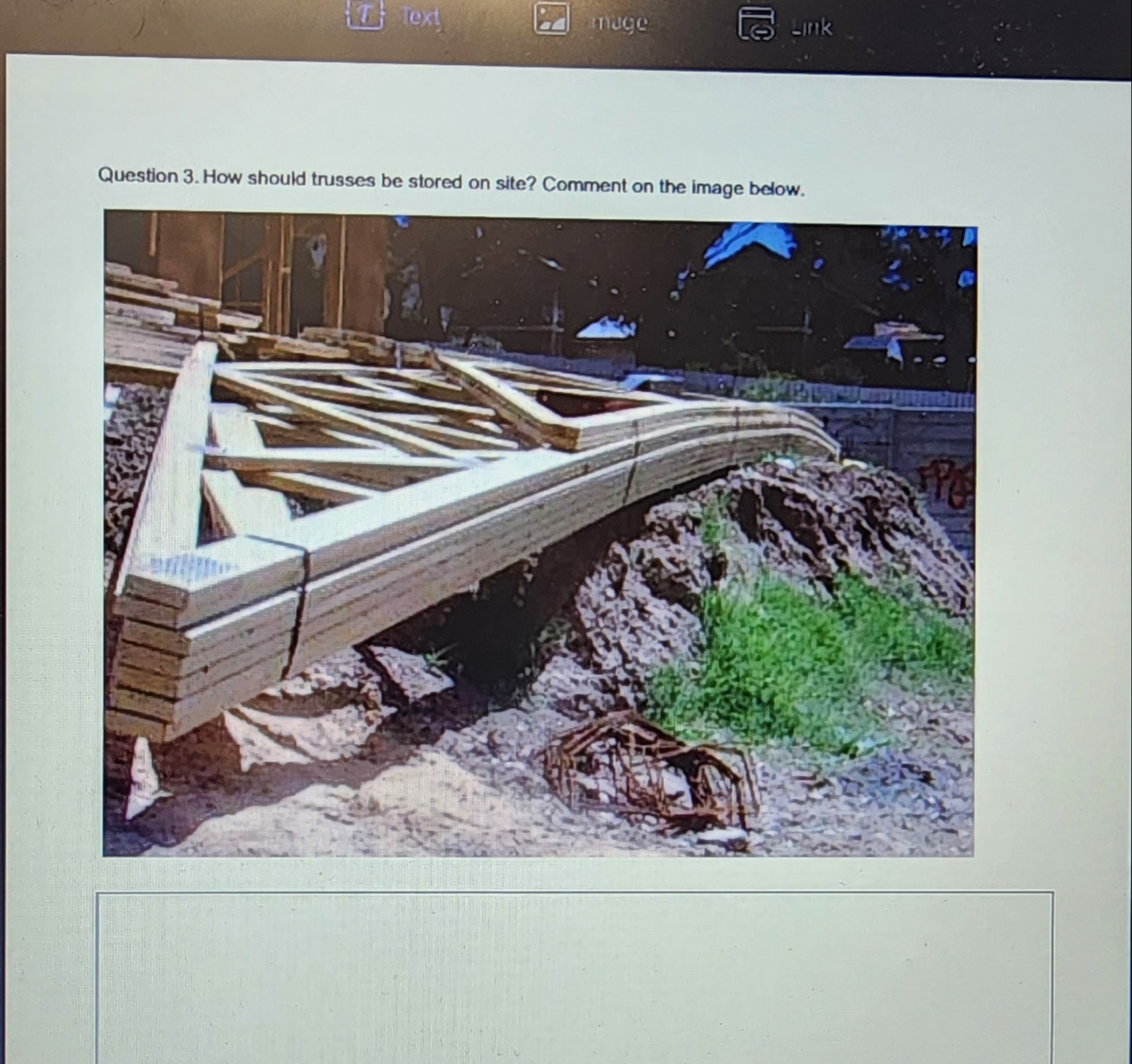 how should trusses be stored on site comments on