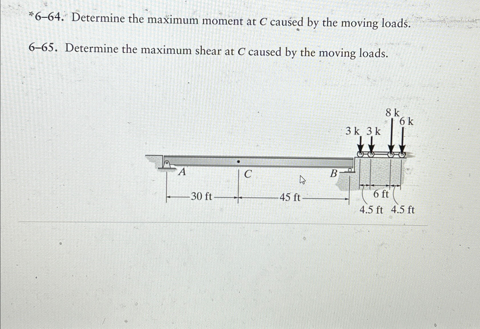 * 6 - 6 4 . Determine the maximum moment at C