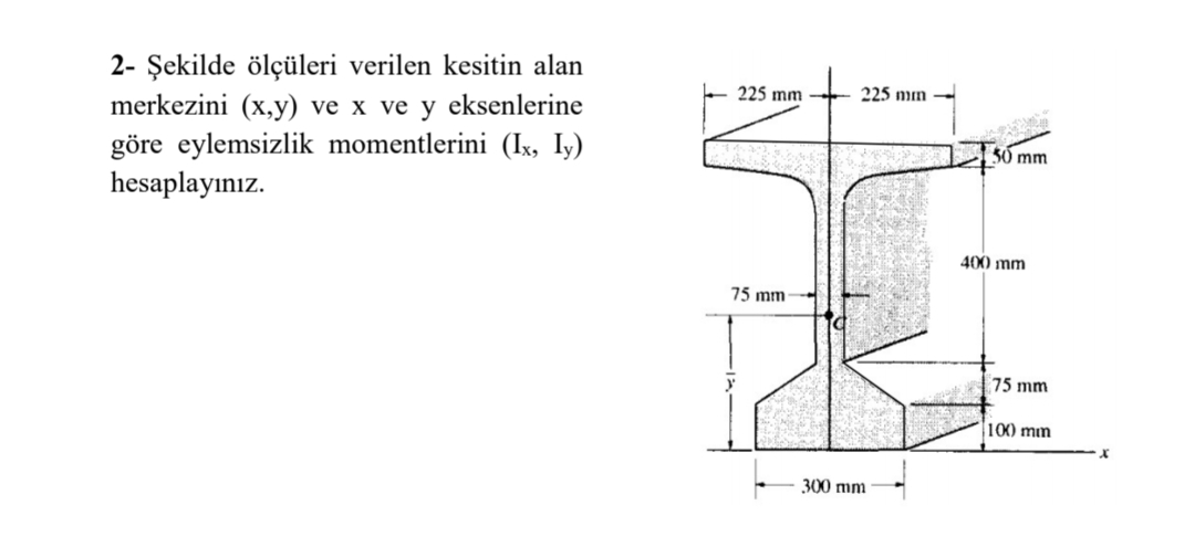 2 - ekilde l leri verilen kesitin alan merkezini