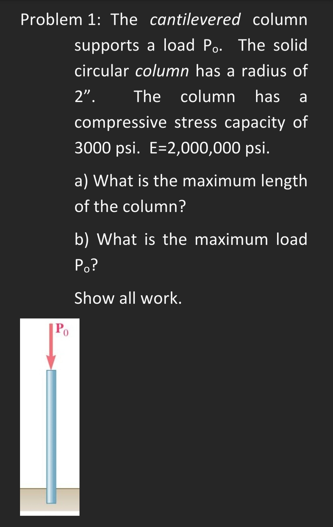 Problem 1 : The cantilevered column supports a