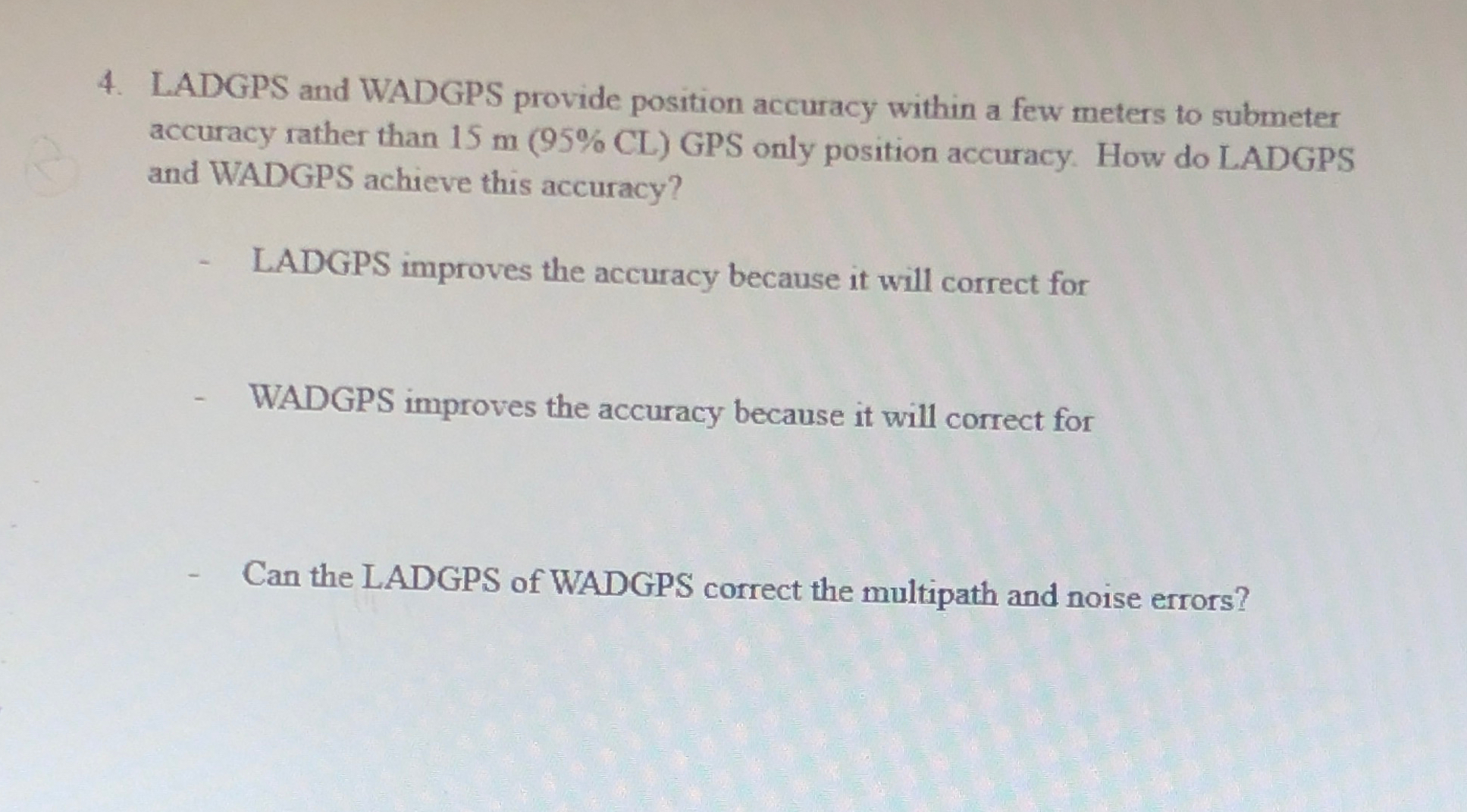 LADGPS and WADGPS provide position accuracy