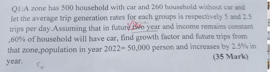 Q 1 :A zone has 5 0 0 household with car and 2 6