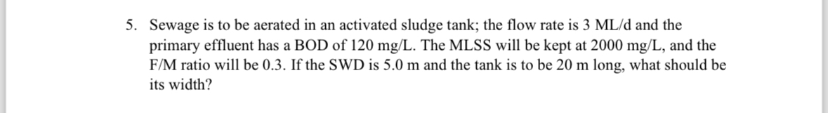 Sewage is to be aerated in an activated sludge