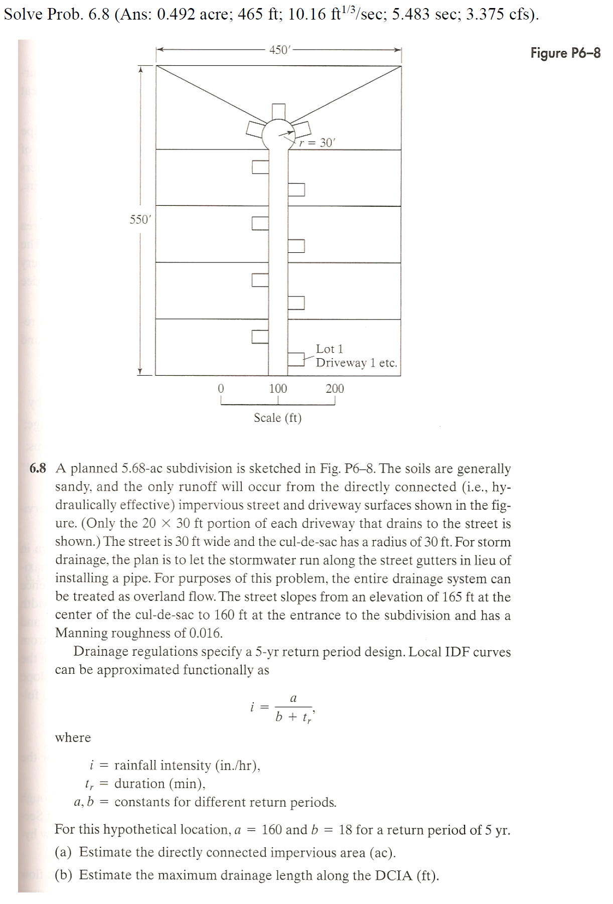 Solve Prob. 6 . 8 ( Ans: 0 . 4 9 2 acre; 4 6 5 f