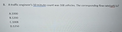 A traffic engineer's 1 0 minute count was 1 6 8