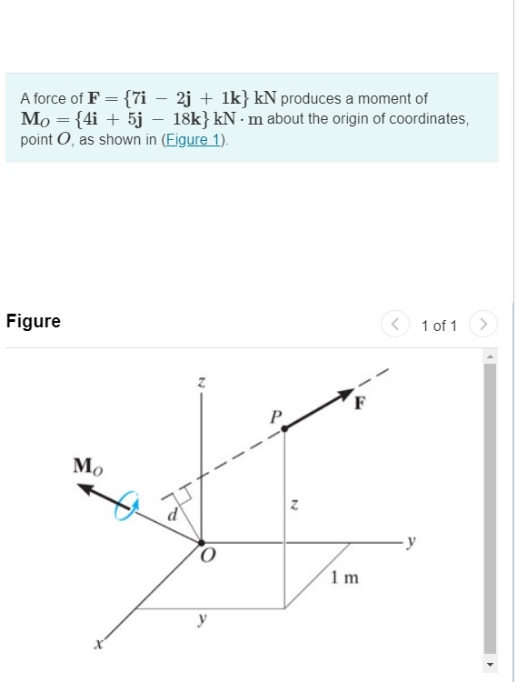 A force of F = { 7 i - 2 j + 1 k } k N produces a