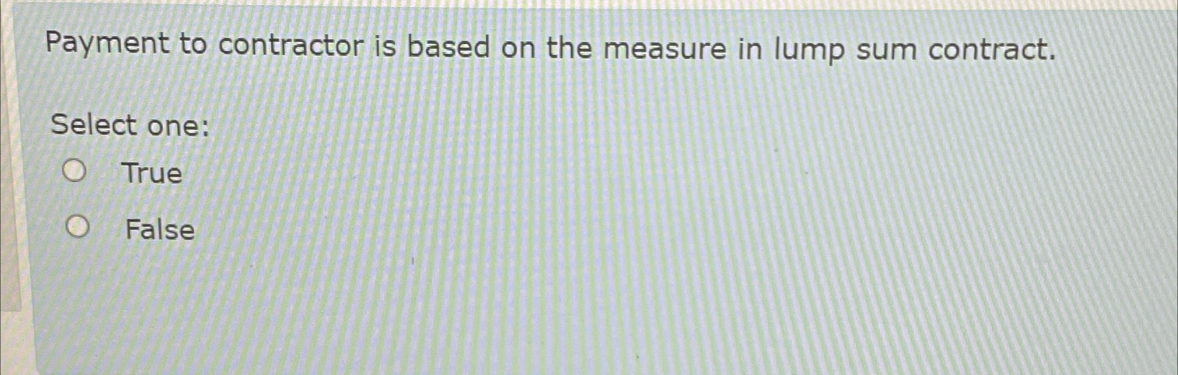 Payment to contractor is based on the measure in