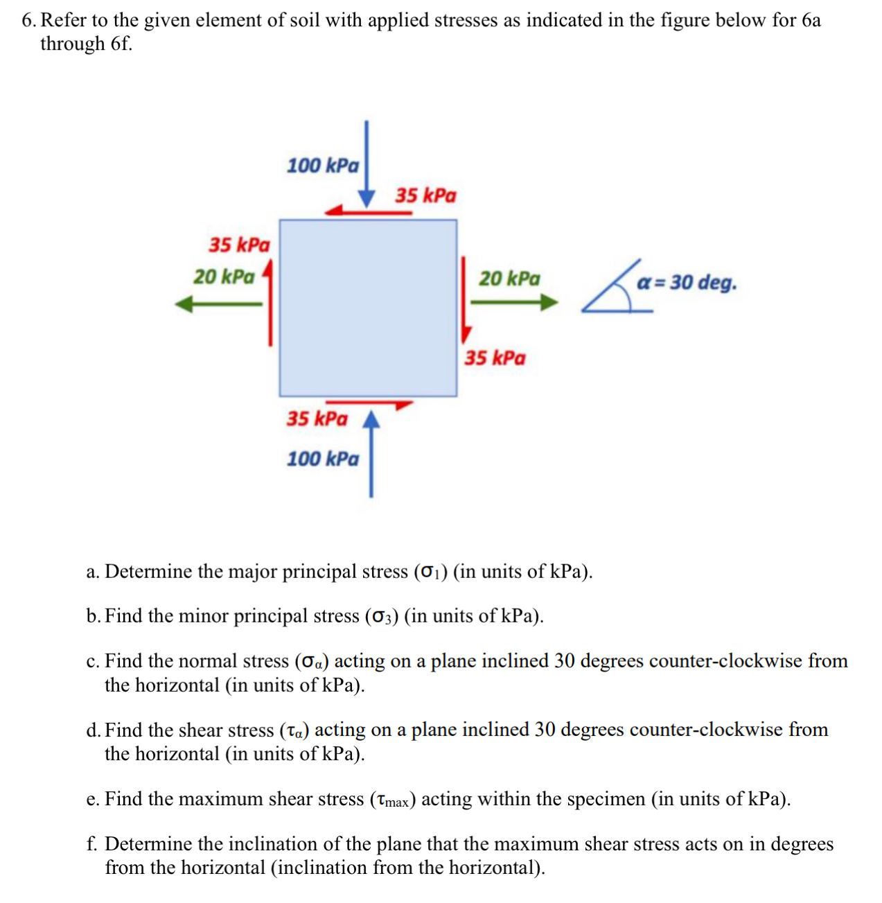 PLEASE HELP B - F ! A = 1 0 0 kPa!!! Refer to the