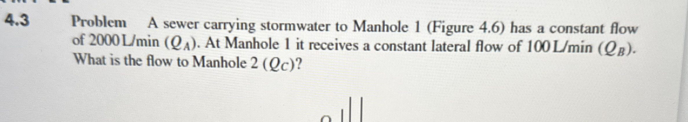 4 . 3 Problem A sewer carrying stormwater to