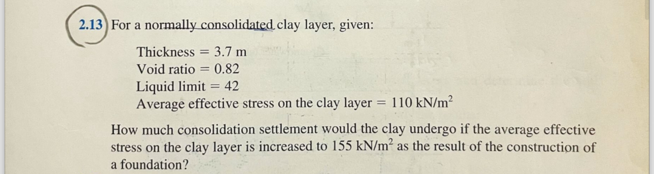 2 . 1 3 For a normally consolidated clay layer,