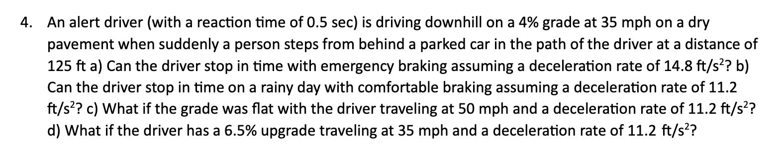 An alert driver ( with a reaction time of 0 . 5 s