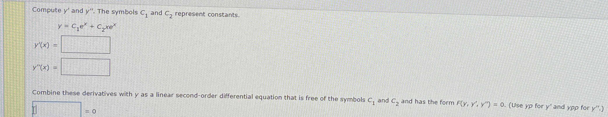 Compute y ' and y ' ' . The symbols C 1 and C 2