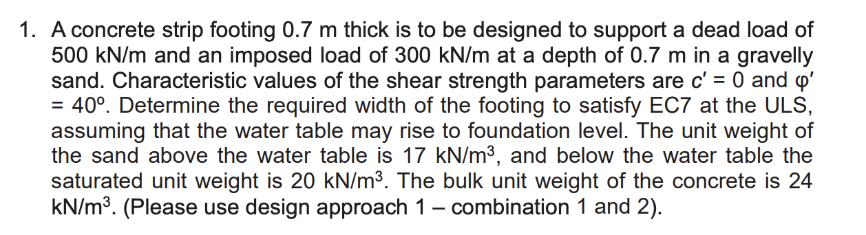 A concrete strip footing 0 . 7 m thick is to be