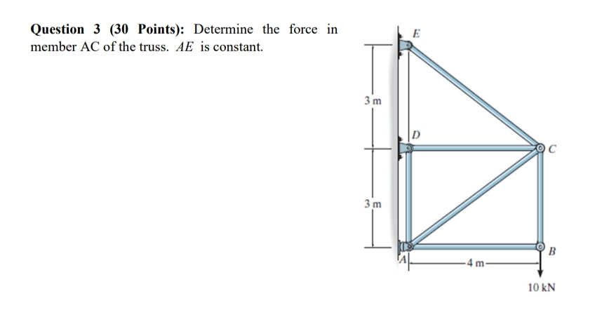 Question 3 ( 3 0 Points ) : Determine the force
