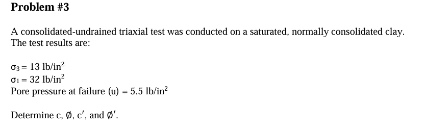 Problem # 3 A consolidated - undrained triaxial