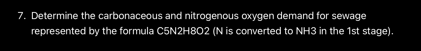Determine the carbonaceous and nitrogenous oxygen