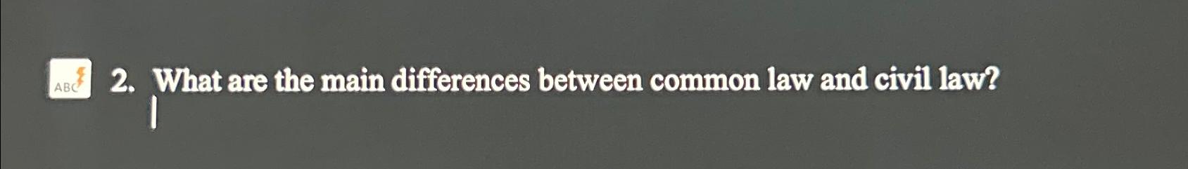 What are the main differences between common law