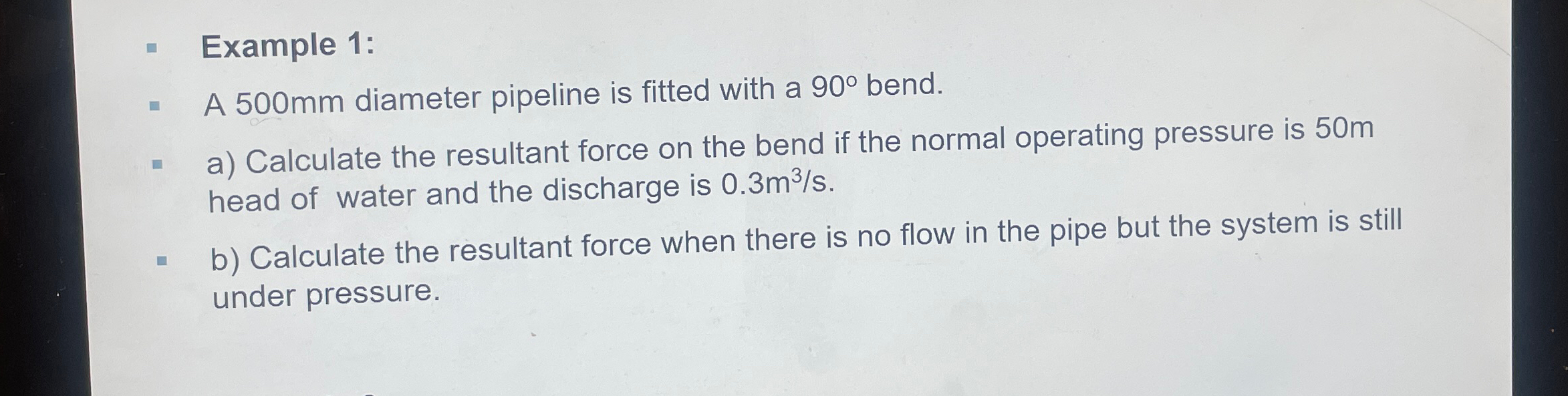 Example 1 : A 5 0 0 m m diameter pipeline is
