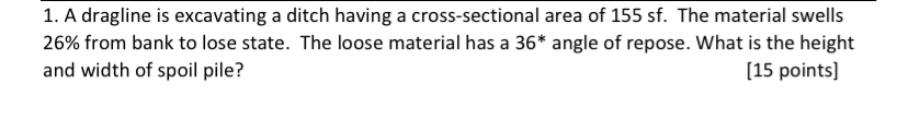 A dragline is excavating a ditch having a cross -