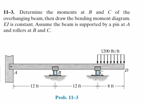1 1 - 3 . Determine the moments at B and C of the