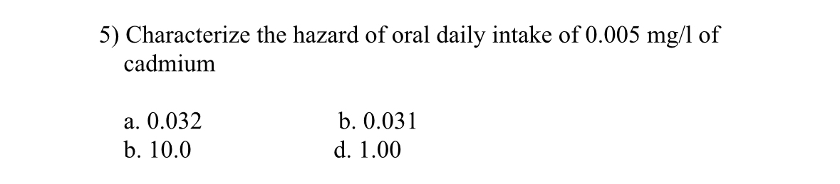 Characterize the hazard of oral daily intake of 0