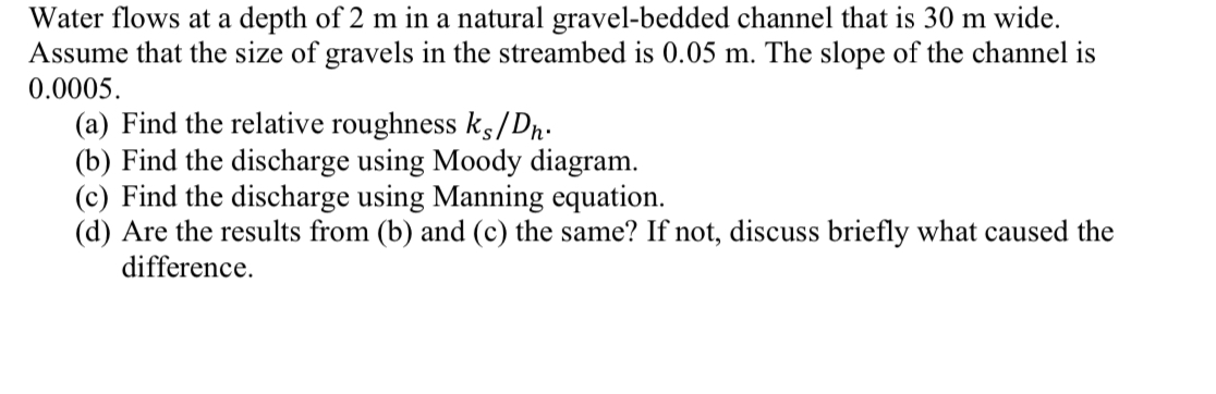 Water flows at a depth of 2 m in a natural gravel