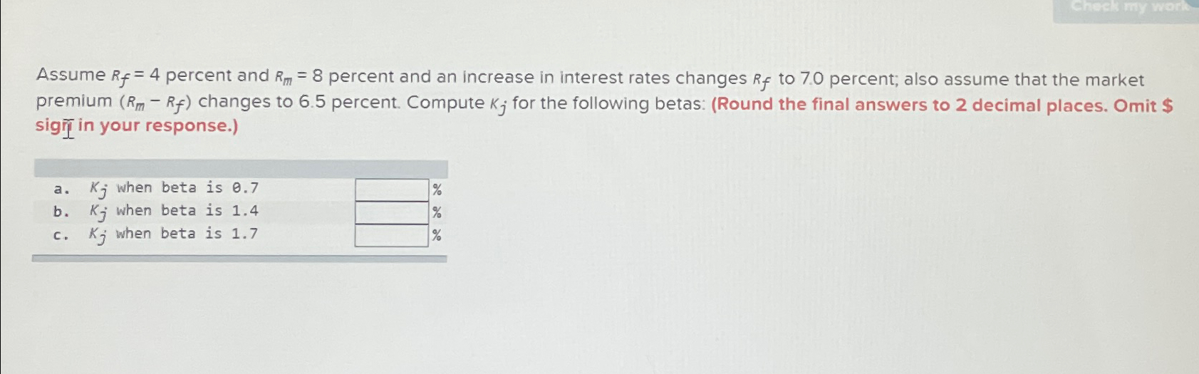 Assume R_(f)=4 percent and R_(m)=8 percent and an