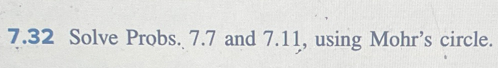 7 . 3 2 Solve Probs. 7 . 7 and 7 . 1 1 , using