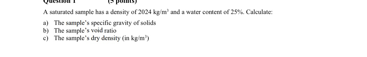 A saturated sample has a density of 2 0 2 4 k g m