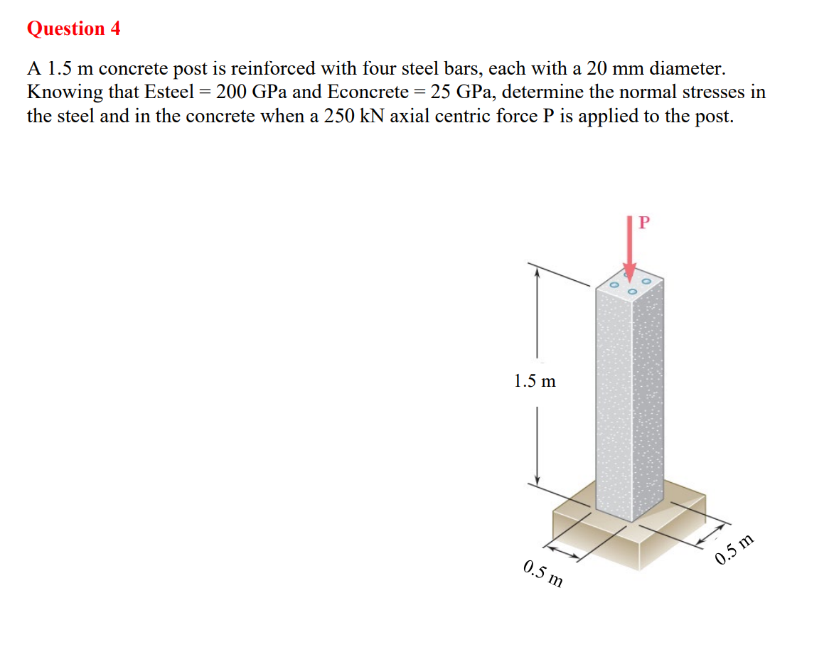 Question 4 A 1 . 5 m concrete post is reinforced