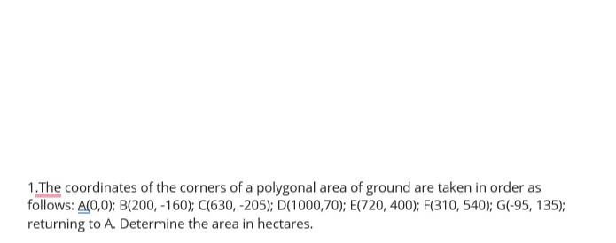 1 . The coordinates of the corners of a polygonal