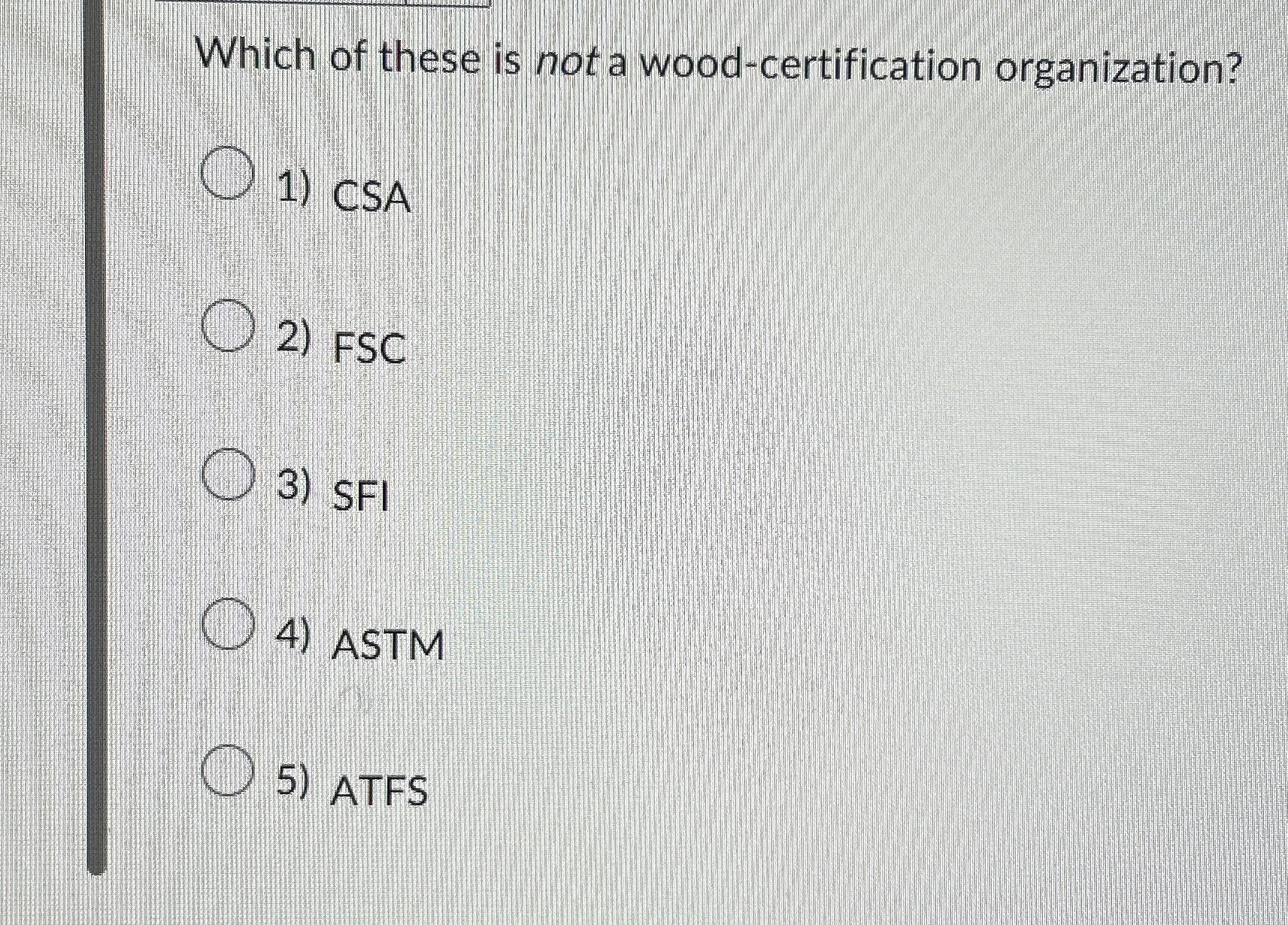 Which of these is not a wood - certification
