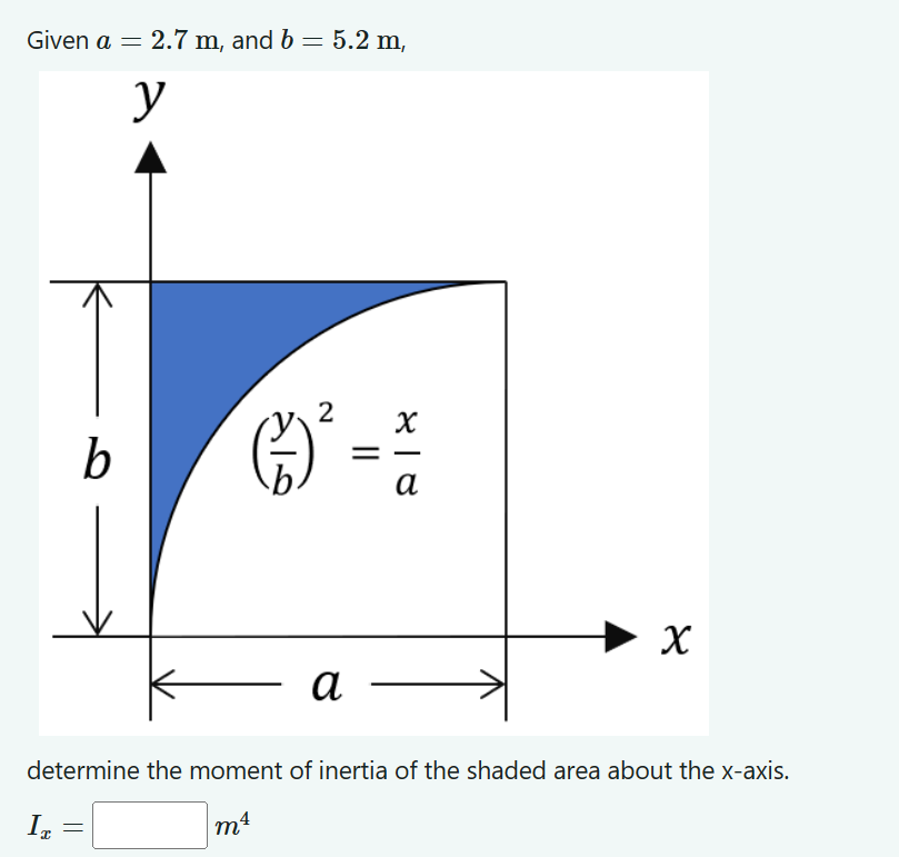 Given a = 2 . 7 m , and b = 5 . 2 m , determine