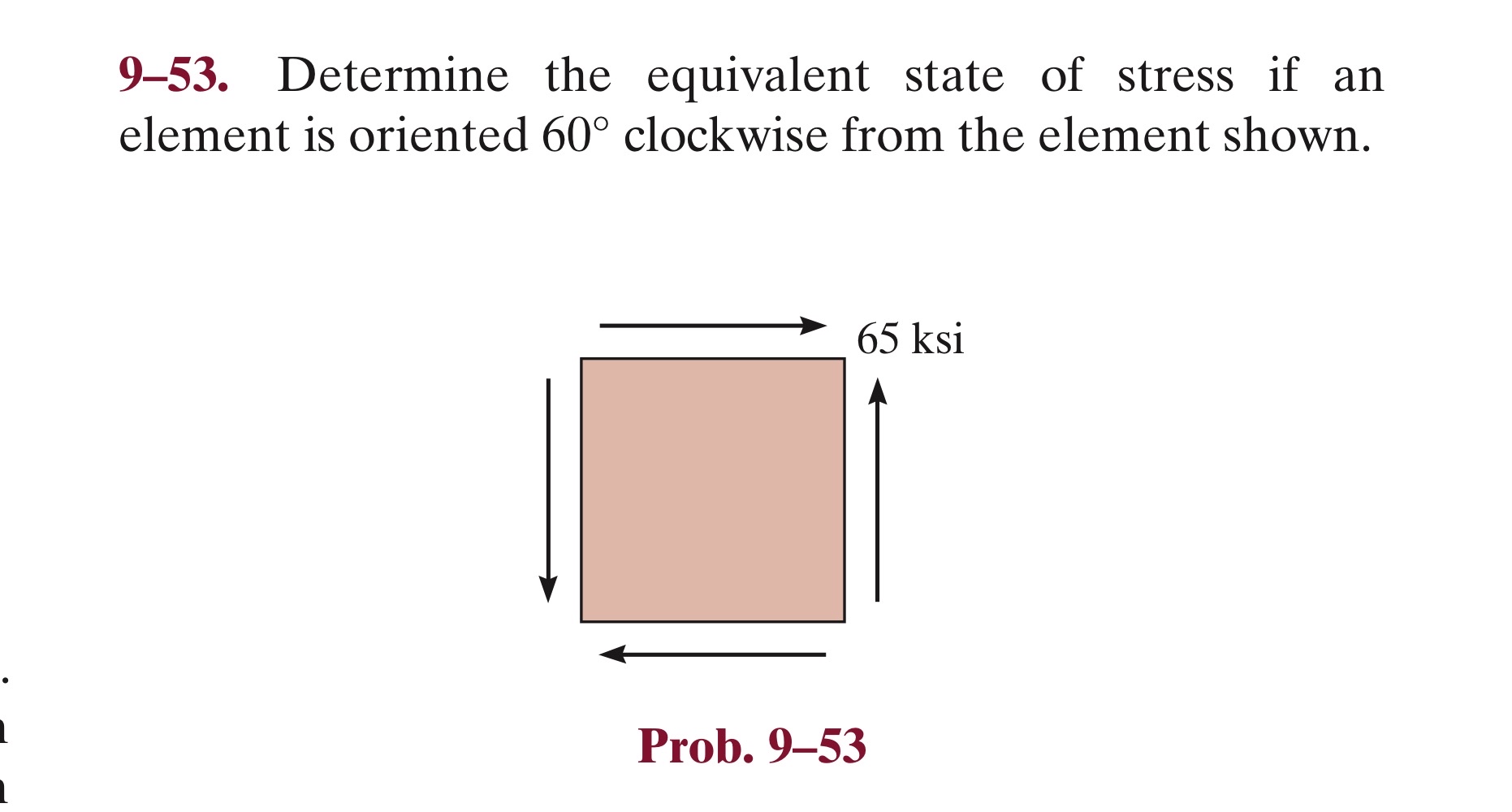 9 - 5 3 . Determine the equivalent state of
