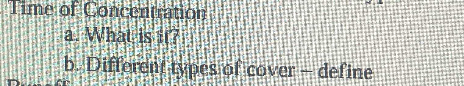 Time of Concentration a . What is it ? b .