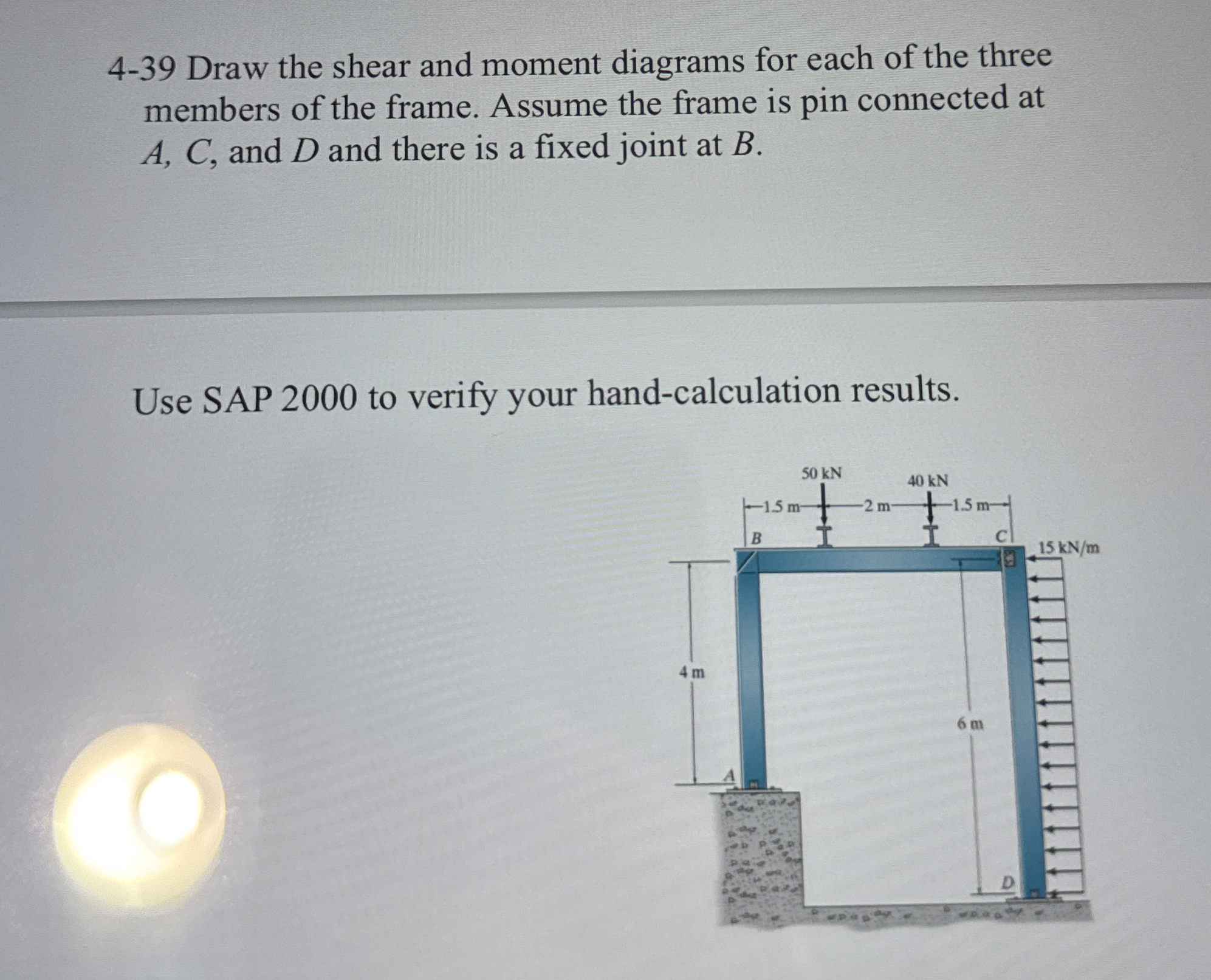 4 - 3 9 Draw the shear and moment diagrams for