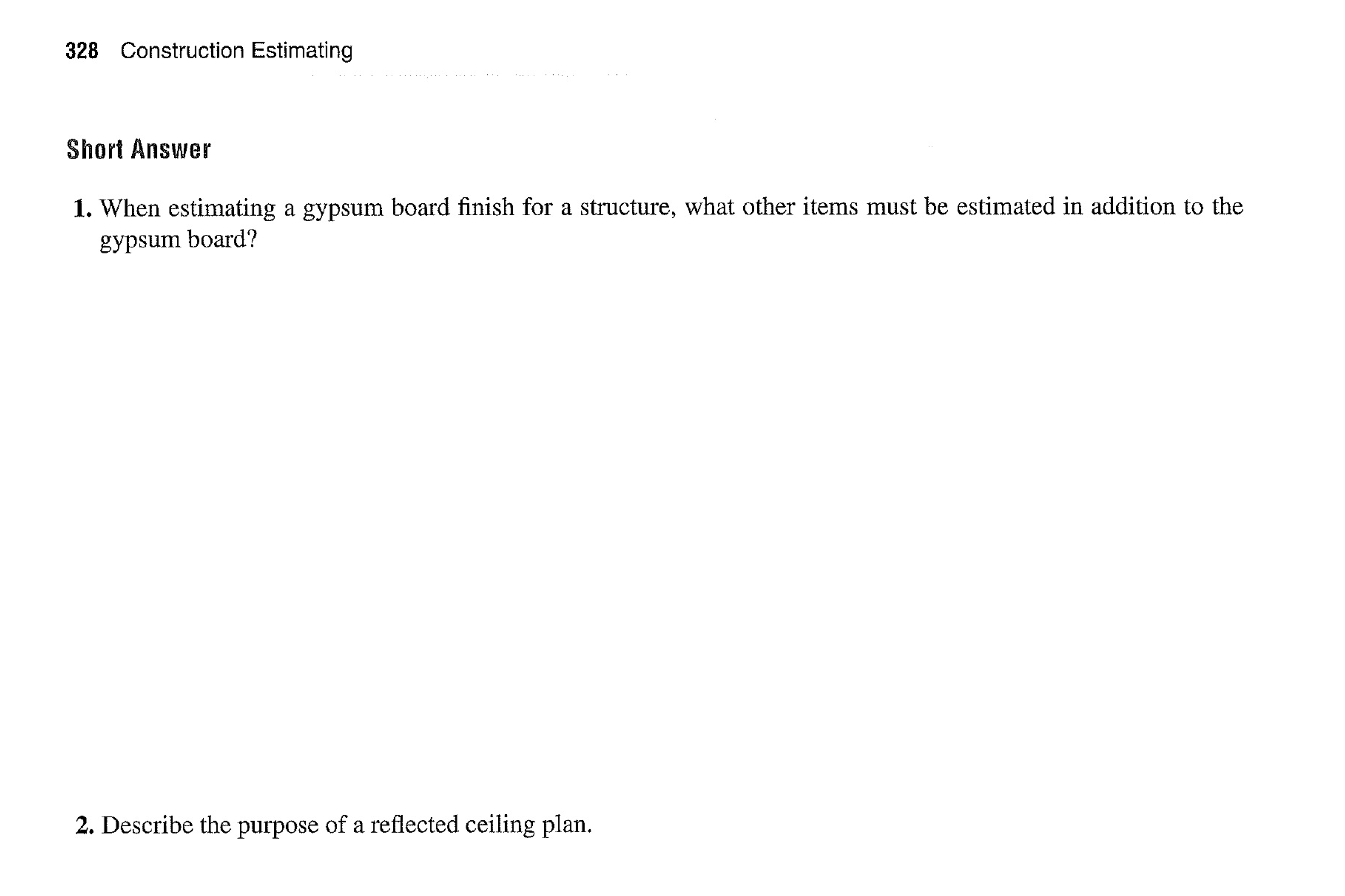 Short Answer When estimating a gypsum board