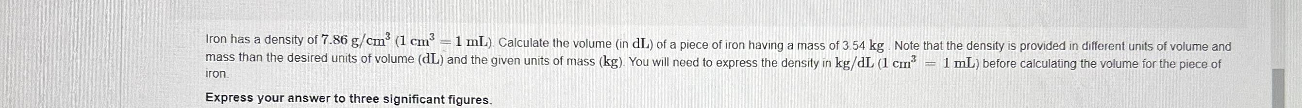 Iron has a density of 7.86(g)/(c)m^(3)(1cm^(3) )