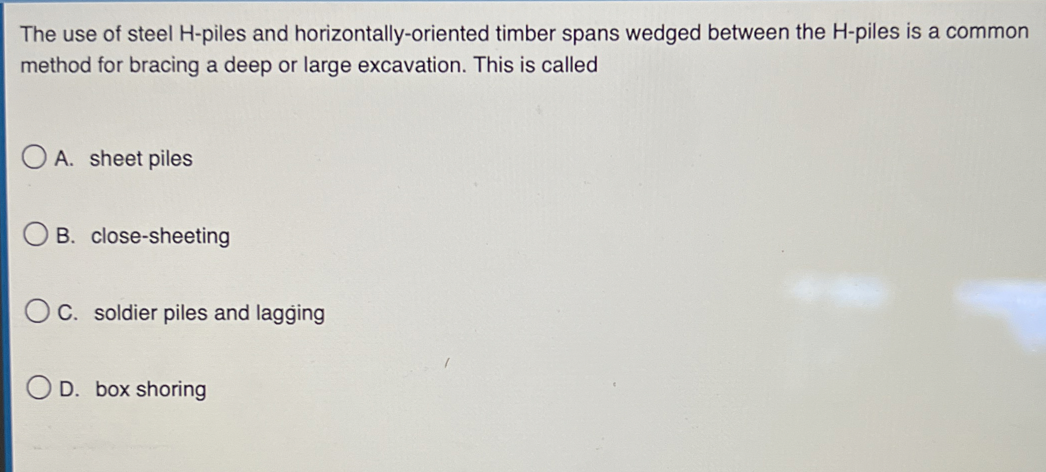 The use of steel H - piles and horizontally -